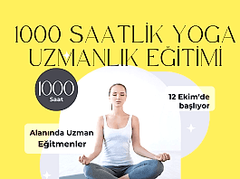 1000 Saatlik Yoga Uzmanlık Eğitimi Başlıyor!